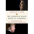 thumbnail image 1 of Pre-Owned We Should Have Seen It Coming: From Reagan to Trump--A Front-Row Seat to a Political Revolution (Hardcover) 0593135156 9780593135150, 1 of 1