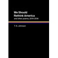 thumbnail image 1 of We Should Rethink America and Other Poems, 2014-2019 (Paperback), 1 of 1