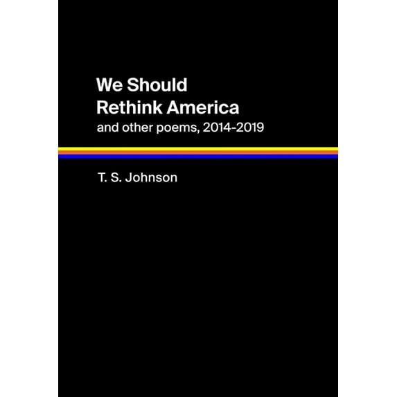 We Should Rethink America and Other Poems, 2014-2019 (Paperback)