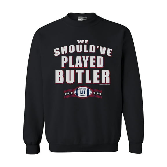 We Should've Played Butler New England Football DT Crewneck Sweatshirt