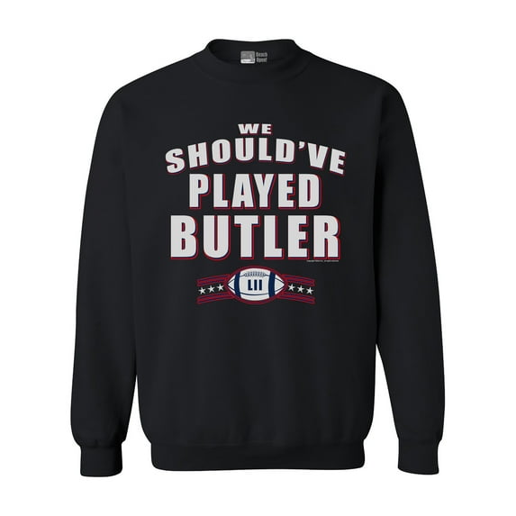 We Should've Played Butler New England Football DT Crewneck Sweatshirt