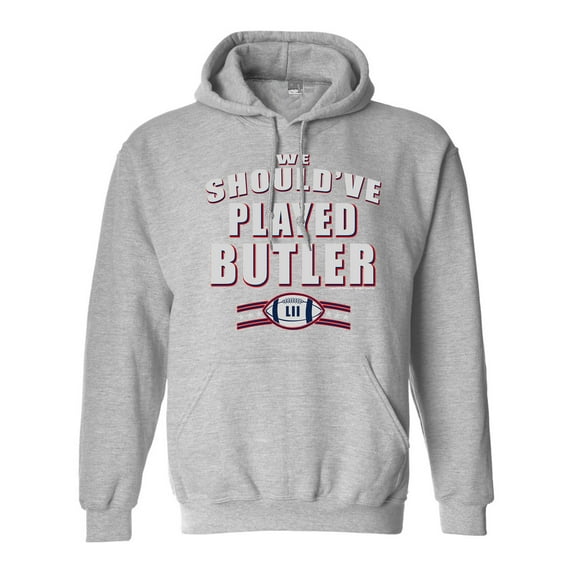 We Should've Played Butler New England Football DT Sweatshirt Hoodie