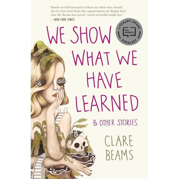 We Show What We Have Learned & Other Stories -- Clare Beams