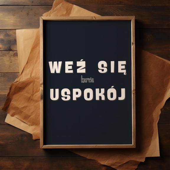 Weź Się Uspokój Poster, Polish Funny Wall Art Vintage Style Wall Decor, Poster Only