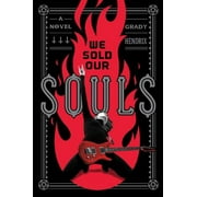 GRADY HENDRIX We Sold Our Souls : A Novel (Hardcover)