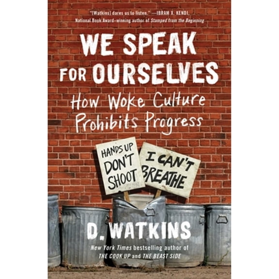 Pre-Owned We Speak for Ourselves: How Woke Culture Prohibits Progress (Paperback) 150118783X 9781501187834