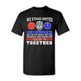 thumbnail image 1 of We Stand United Our Uniforms Brings Us Together Proud DT Adult T-Shirt Tee, 1 of 2