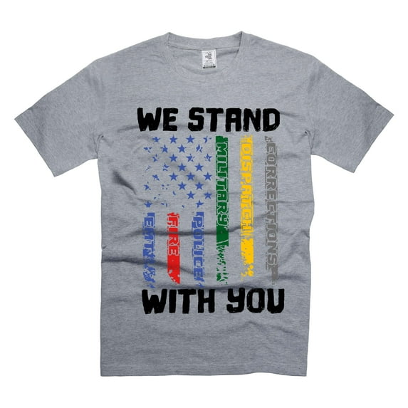 We Stand With You Shirt First Responders Flag Shirt Patriotic Gifts Firefighter Police Military Tee (Small Grey)