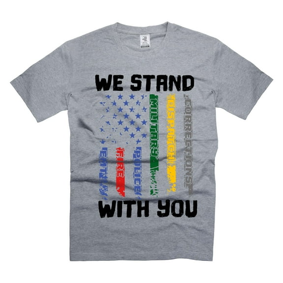 We Stand With You Shirt First Responders Flag Shirt Patriotic Gifts Firefighter Police Military Tee (Small Grey)