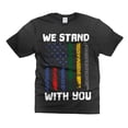 thumbnail image 1 of We Stand With You Shirt First Responders Flag Shirt Patriotic Gifts Firefighter Police Military Tee, 1 of 6