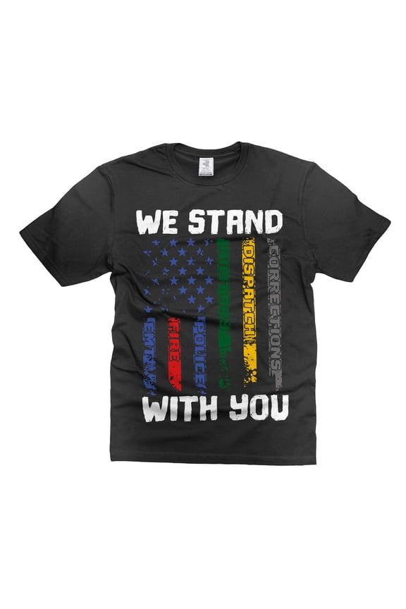 We Stand With You Shirt First Responders Flag Shirt Patriotic Gifts Firefighter Police Military Tee