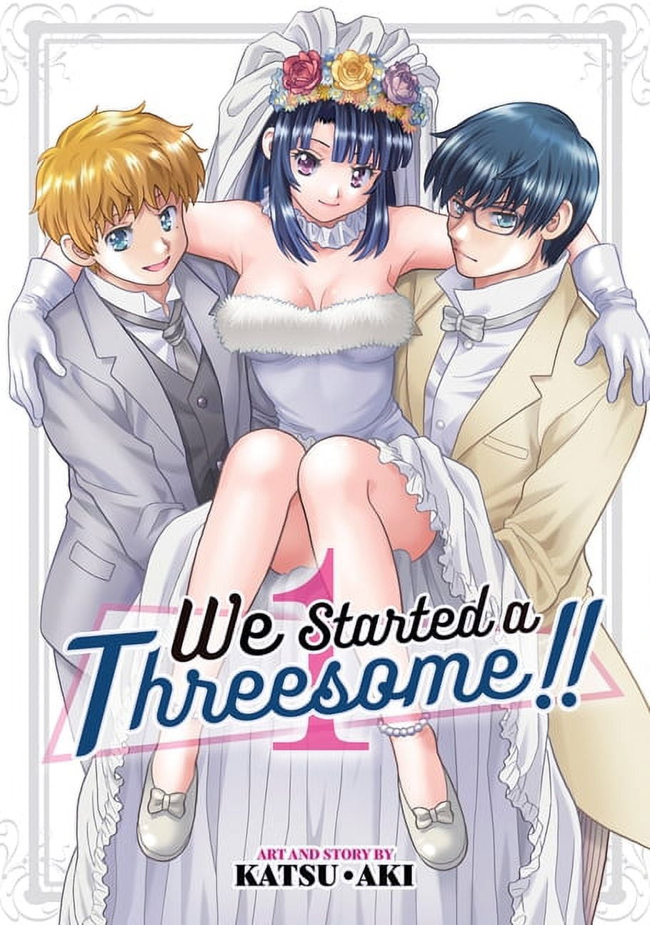 We Started a Threesome!: We Started a Threesome!! Vol. 1 (Series #1)  (Paperback)