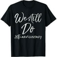 thumbnail image 1 of We Still Do 20th Anniversary Shirt Wedding Vows Renewal Gift T-Shirt, 1 of 4