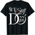 thumbnail image 1 of We Still Do 22 Years Funny Couple 22th Wedding Anniversary T-Shirt, 1 of 4
