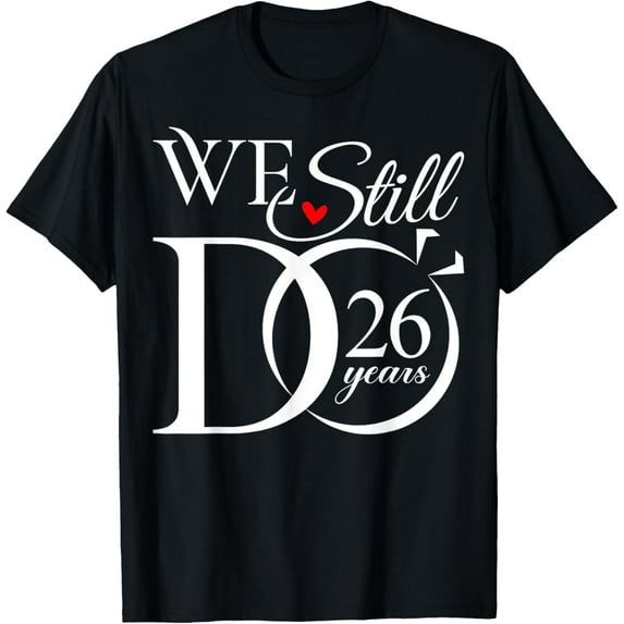 We Still Do 26 Years Funny Couple 26th Wedding Anniversary T-Shirt100% cotton