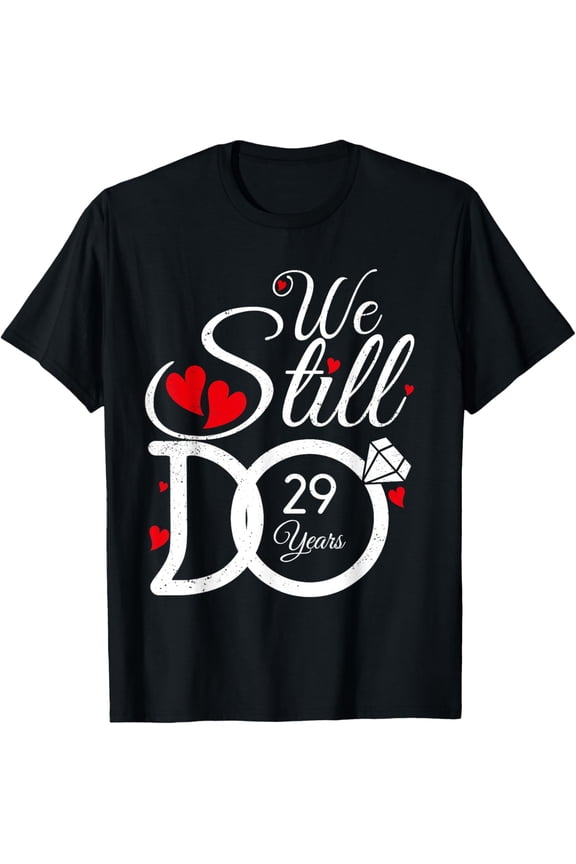 We Still Do 29 Years Couple Idea 29th Wedding Anniversary T-Shirt