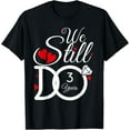 thumbnail image 1 of We Still Do 3 Years Couple Year Idea 3rd Wedding Anniversary T-Shirt, 1 of 4