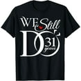 thumbnail image 1 of We Still Do 31 Years Funny Couple 31th Wedding Anniversary T-Shirt, 1 of 4