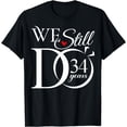 thumbnail image 1 of We Still Do 34 Years Funny Couple 34th Wedding Anniversary T-Shirt, 1 of 4
