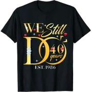 We Still Do 40 Years 40th Wedding Anniversary Couple Gift T-Shirt, Unisex T-Shirt