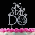 thumbnail image 1 of We Still Do 40th Anniversary Cake Topper Vow Renewal Wedding Cake Topper Decorations, 1 of 1