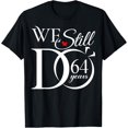 thumbnail image 1 of We Still Do 64 Years Funny Couple 64th Wedding Anniversary T-Shirt, 1 of 4