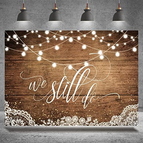 We Still Do Backdrop Wooden Floor Lights Lace Wedding Anniversary Party ...