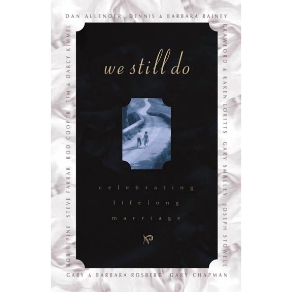 We Still Do: Celebrating Lifelong Marriage, (Paperback)
