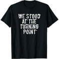 thumbnail image 1 of We Stood At The Turning Point AA NA Big Book 12 Step Meeting T-Shirt, 1 of 3
