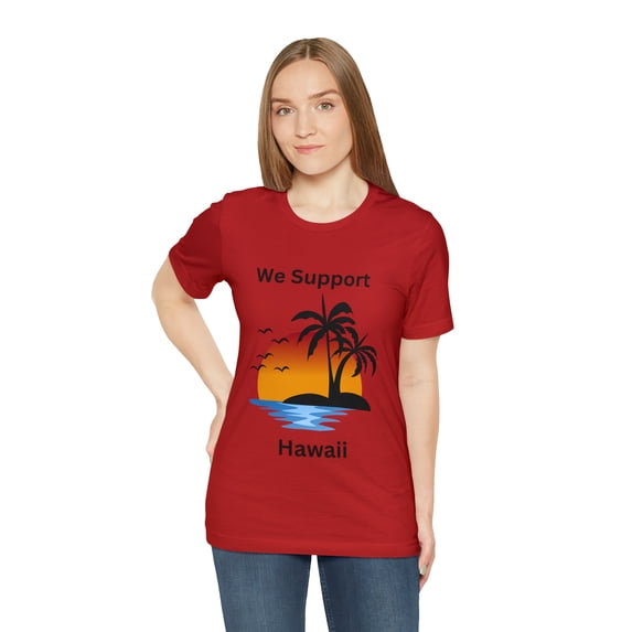 We Support Hawaii Unisex T-Shirt