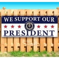 thumbnail image 1 of We Support Our Presiden 13 oz Vinyl Banner With Metal Grommets, 1 of 5
