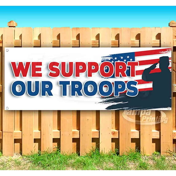 We Support Our Troops 13 oz Vinyl Banner With Metal Grommets