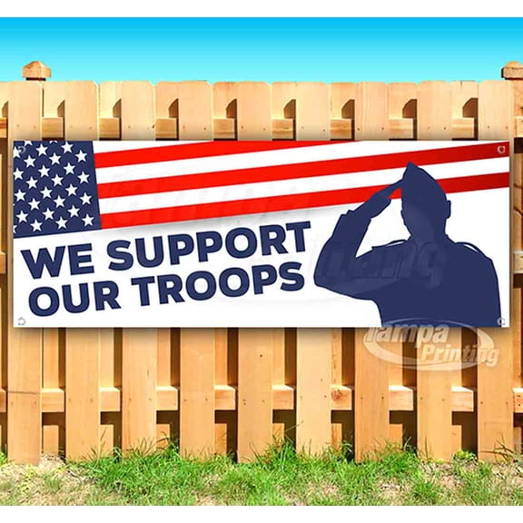 We Support Our Troops 13 oz Vinyl Banner With Metal Grommets