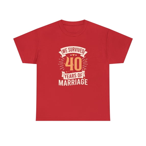 We Survived 40 Years Of Marriage Shirt, Anniversary Gift Tee - ID: 2689