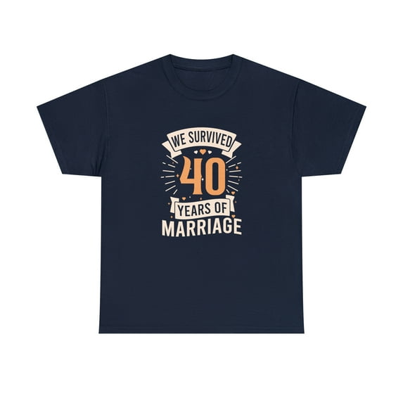 We Survived 40 Years Of Marriage Shirt, Anniversary Gift Tee - ID: 2689