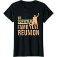 thumbnail image 1 of We Survived Family Reunion Meeting Black T-shirt Short Sleeve Tee Unisex, 1 of 5