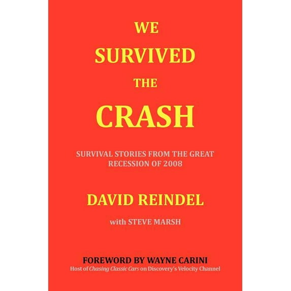 We Survived the Crash : Survival Stories from the Great Recession