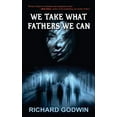thumbnail image 1 of We Take What Fathers We Can (Paperback), 1 of 1