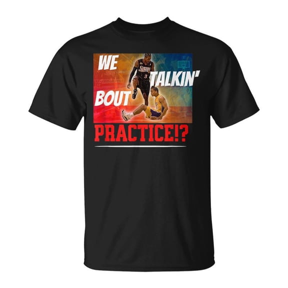 We Talking About Practice Iverson The Answer TShirt