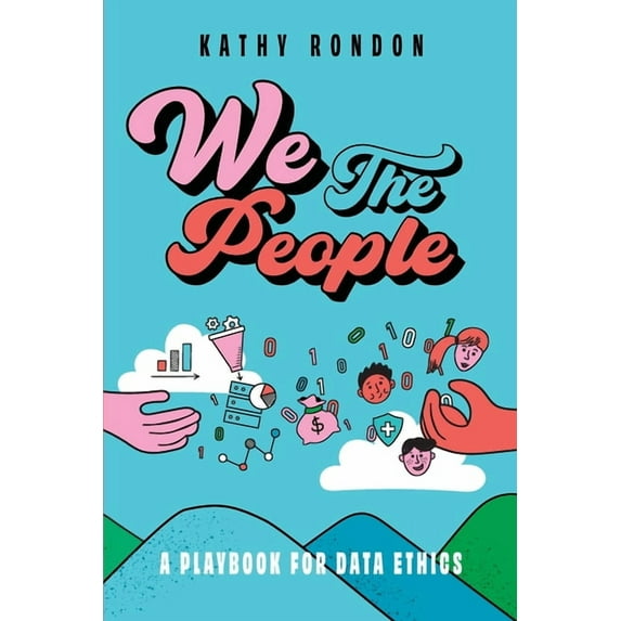 We The People: A Playbook for Data Ethics in a Democratic Society, (Paperback)