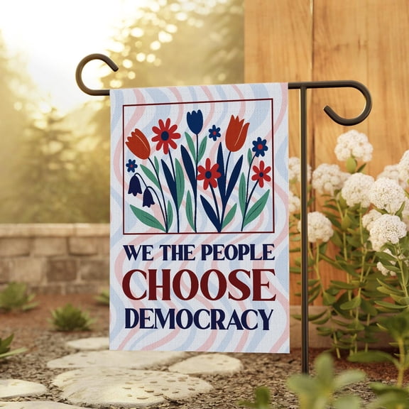 We The People Choose Democracy Garden Flag, Fight Fascism Flag, Be the Resistance Banner, Liberal Porch Decor, Choose Democracy Sign