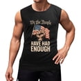 thumbnail image 1 of We The People Have Had Enough Men'S Muscle T-Shirt, Sleeveless, Muscle Tank Tee Top M, 1 of 7