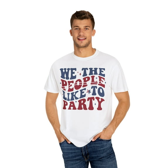 We The People Like to Part Comfort Colors Unisex Tee, Fourth of July Tshirt