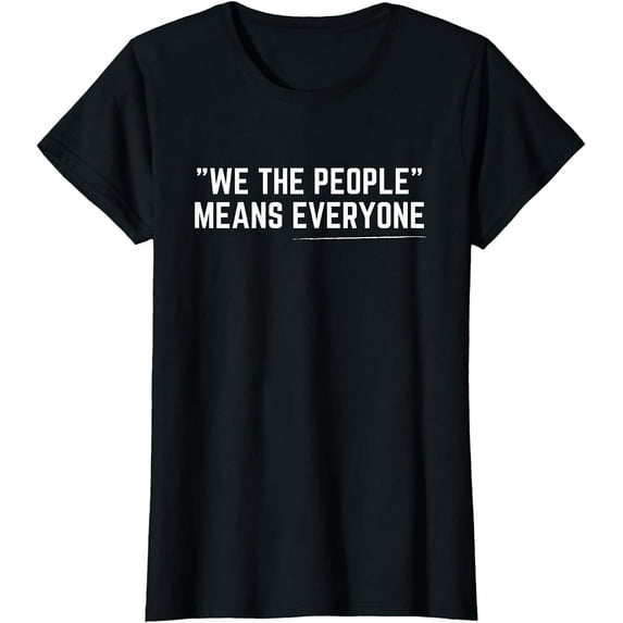 "We The People" Means Everyone Equality Equal Rights America T-Shirt T-shirts