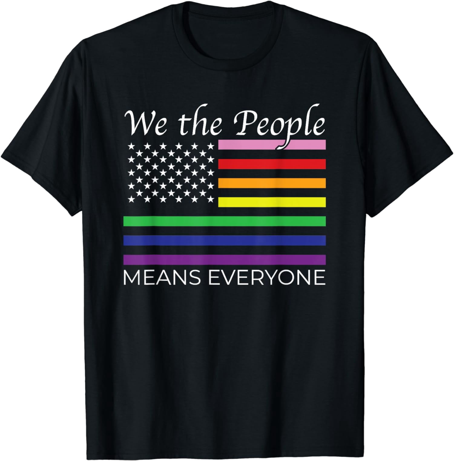 "We The People" Means Everyone - Equality Gay Equal Rights T-Shirt ...