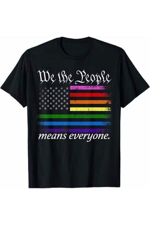 We The People Means Everyone LGBT Pride Rainbow Flag Shirt Transgender Gay Lesbian Ally Human Equality LGBTQ T-Shirt