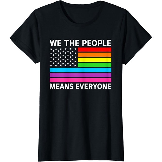We The People Means Everyone Rainbow Flag Gay Pride T-Shirt T-shirts ...