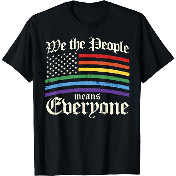 We The People Means Everyone Shirt LGBT Gay Pride Gift T-Shirt