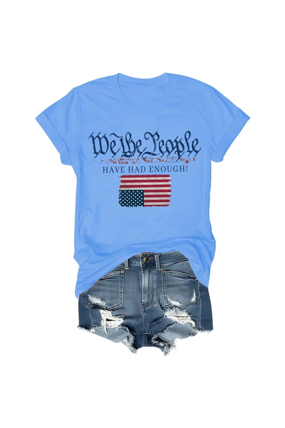 We The People Shirt We The People Have Had Enough Shirts For Women Man American Flag Patriotic T Shirt