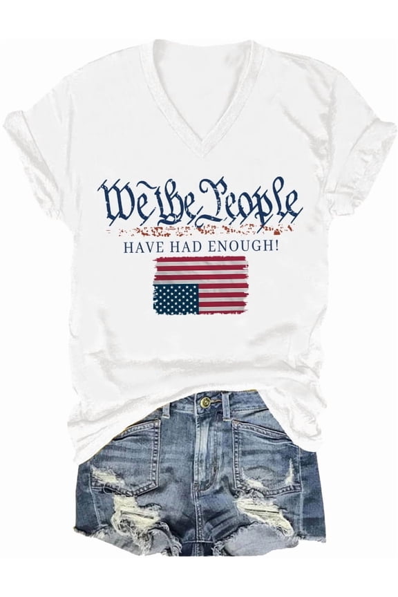 We The People Shirt We The People Have Had Enough Shirts For Women Man American Flag Patriotic V Neck T Shirt